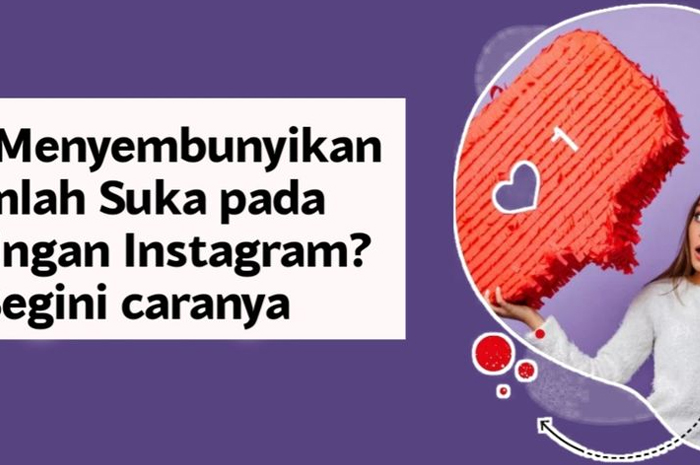 Cara Menyembunyikan Jumlah Suka pada Postingan Instagram? Begini Caranya
